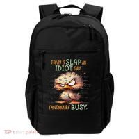 Duck Today Is Slap An Idiot Day I’M Gonna Be Busy Backpack thumb 0