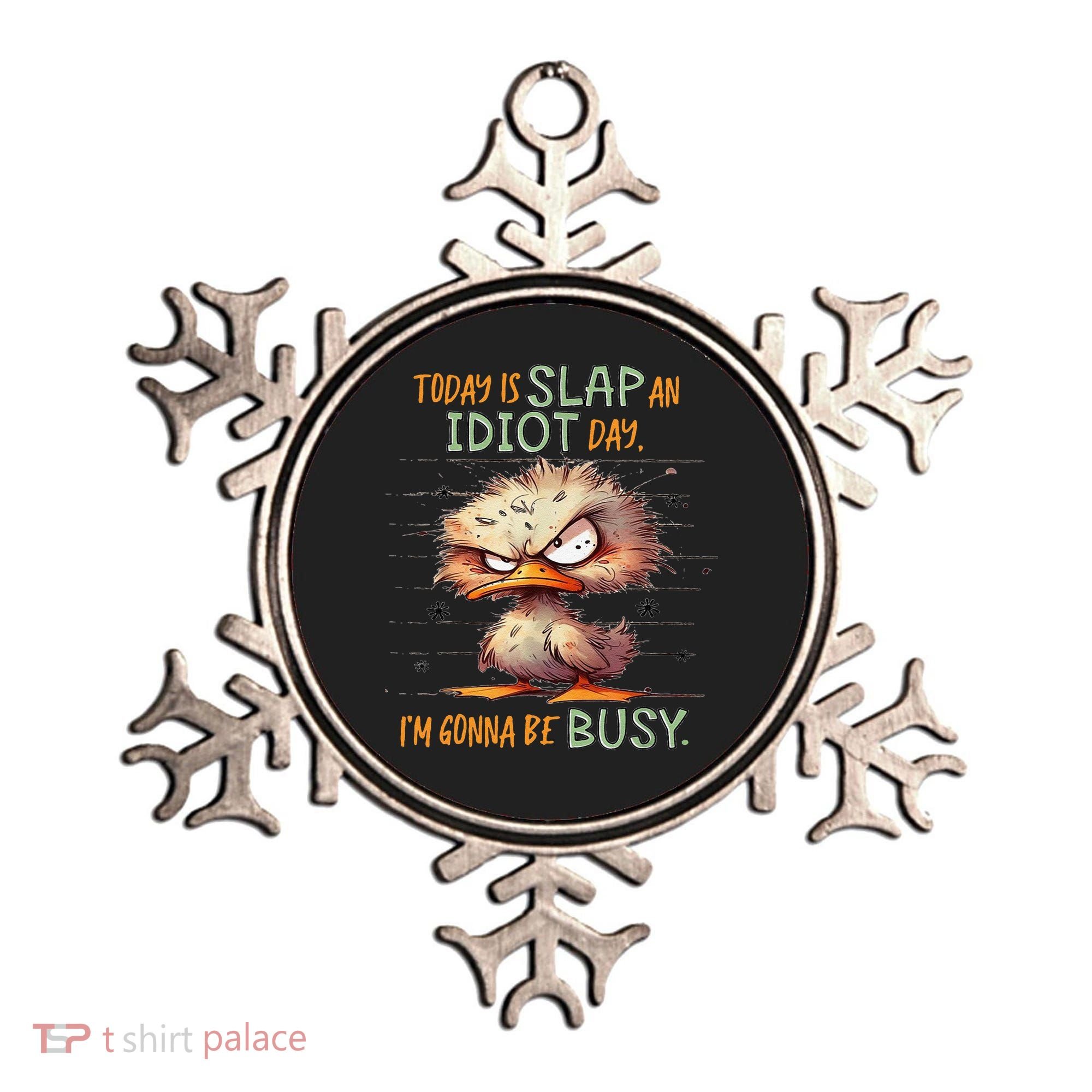 Duck Today Is Slap An Idiot Day I’M Gonna Be Busy Ornament