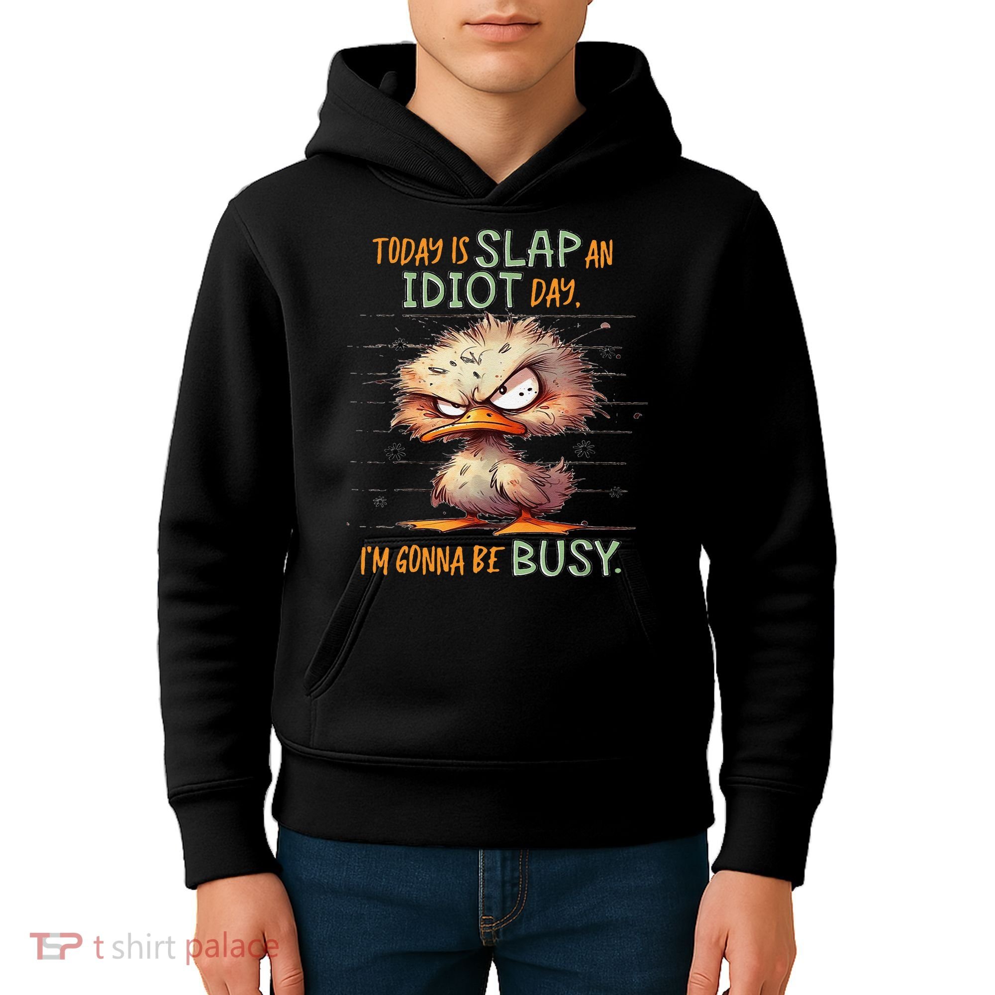 Duck Today Is Slap An Idiot Day I’M Gonna Be Busy Kids Hoodie