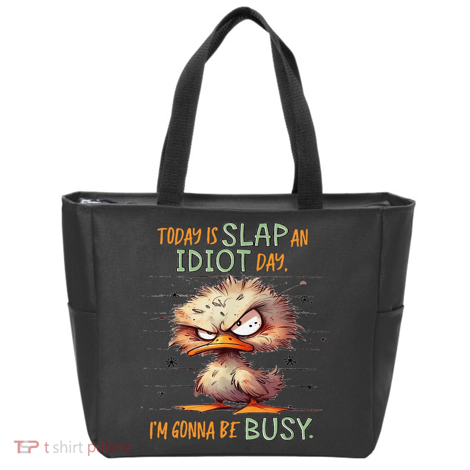Duck Today Is Slap An Idiot Day I’M Gonna Be Busy Tote Bag