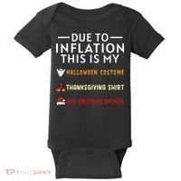 Due To Inflation This Is My Funny Halloween Costume Baby Bodysuit thumb 0