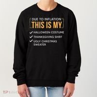 Due To Inflation This Is My Christmas Costume Funny Women's Sweatshirt thumb 0
