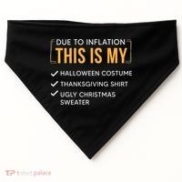 Due To Inflation This Is My Christmas Costume Funny USA-Made Doggie Bandana thumb 0