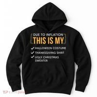 Due To Inflation This Is My Christmas Costume Funny Hoodie thumb 0