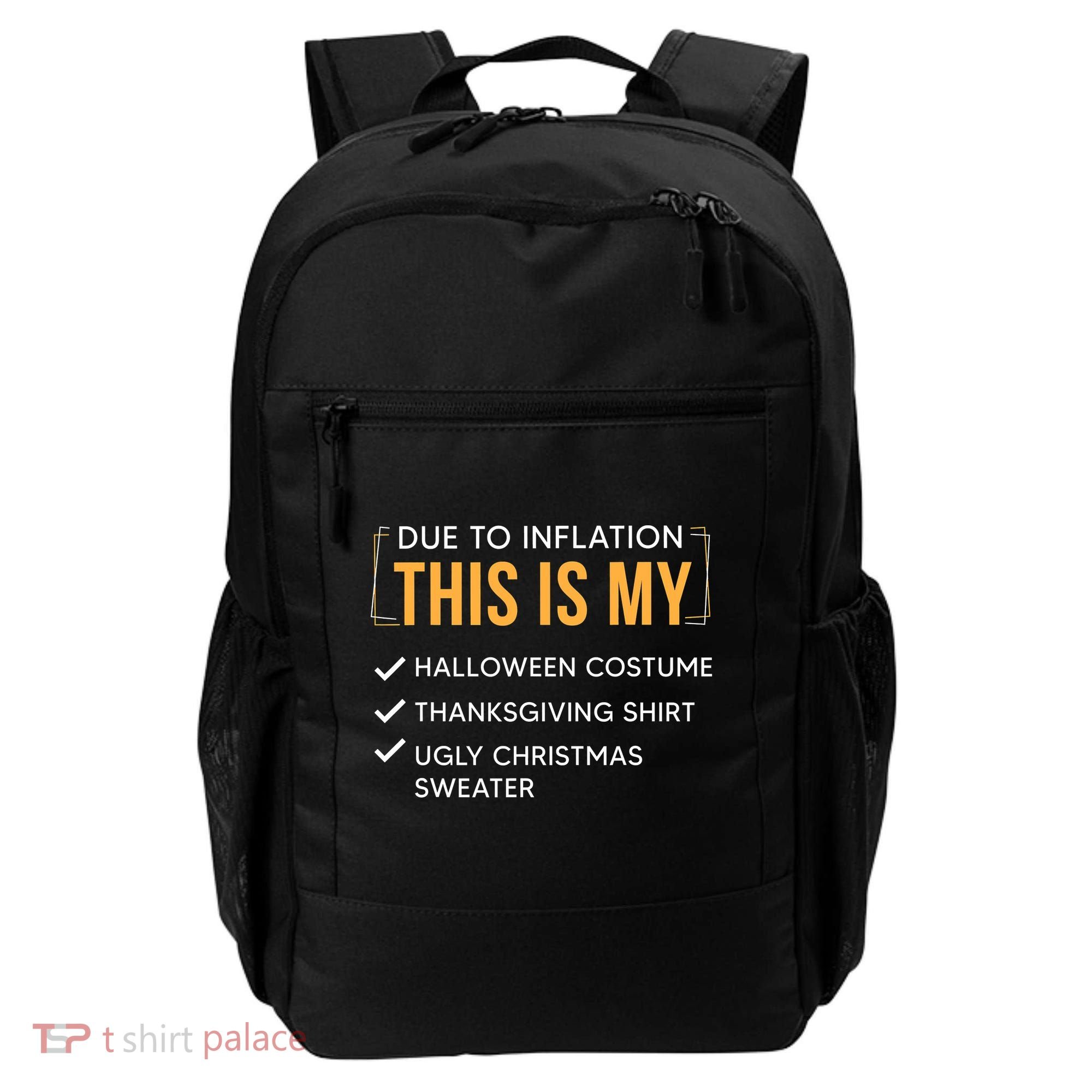 Due To Inflation This Is My Christmas Costume Funny Backpack