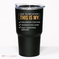 Due To Inflation This Is My Christmas Costume Funny Tumbler thumb 0