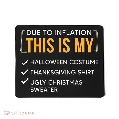 Due To Inflation This Is My Christmas Costume Funny Mousepad