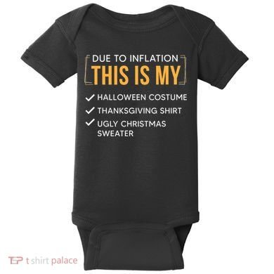 Due To Inflation This Is My Christmas Costume Funny Baby Bodysuit