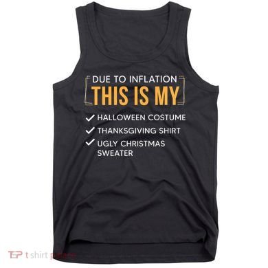Due To Inflation This Is My Christmas Costume Funny Tank Top