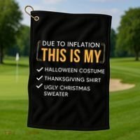 Due To Inflation This Is My Christmas Costume Funny Golf Towel thumb 1