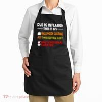 Due To Inflation This Is My Halloween Thanksgiving Ugly Christmas Apron thumb 2