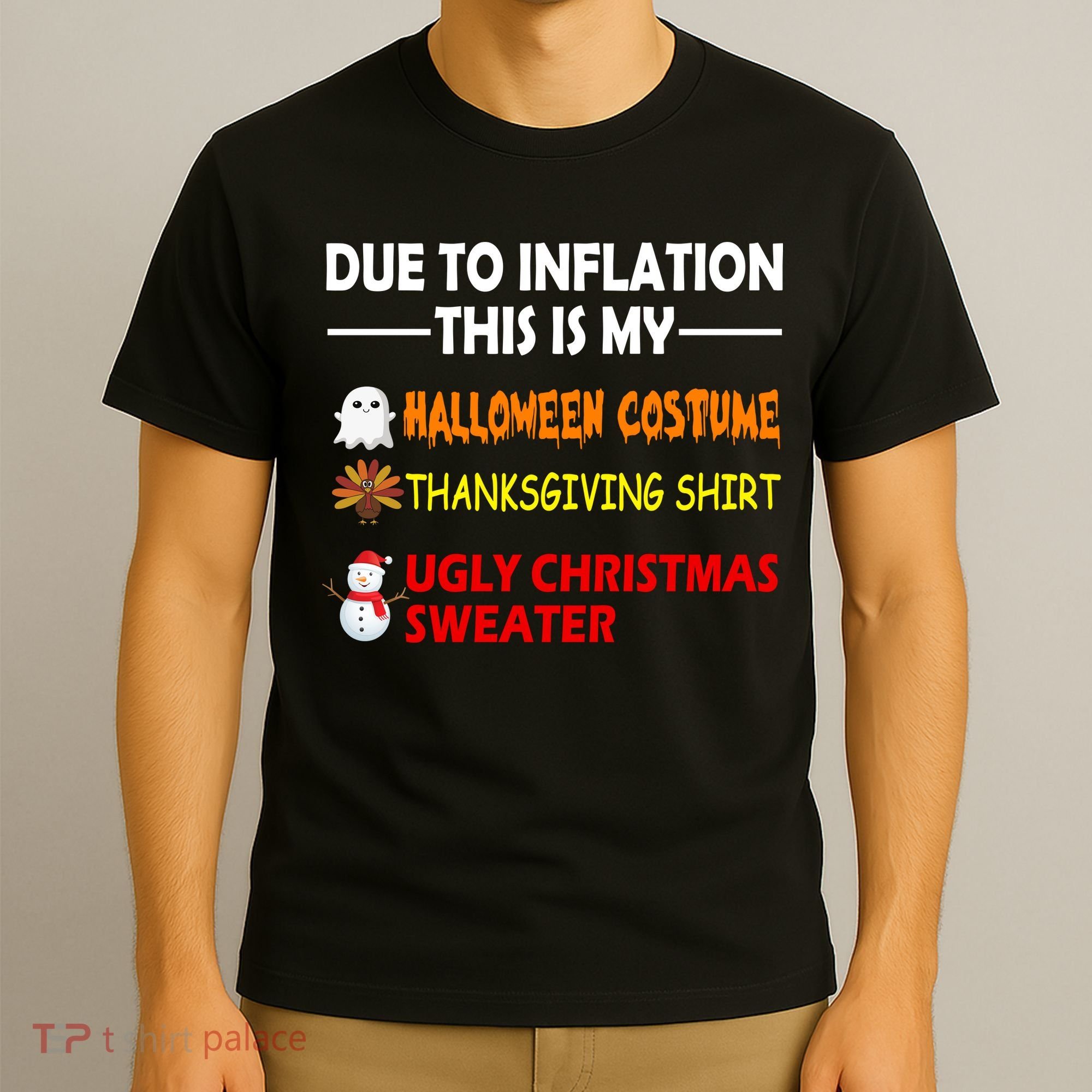 Due To Inflation This Is My Halloween Thanksgiving Ugly Christmas T-Shirt