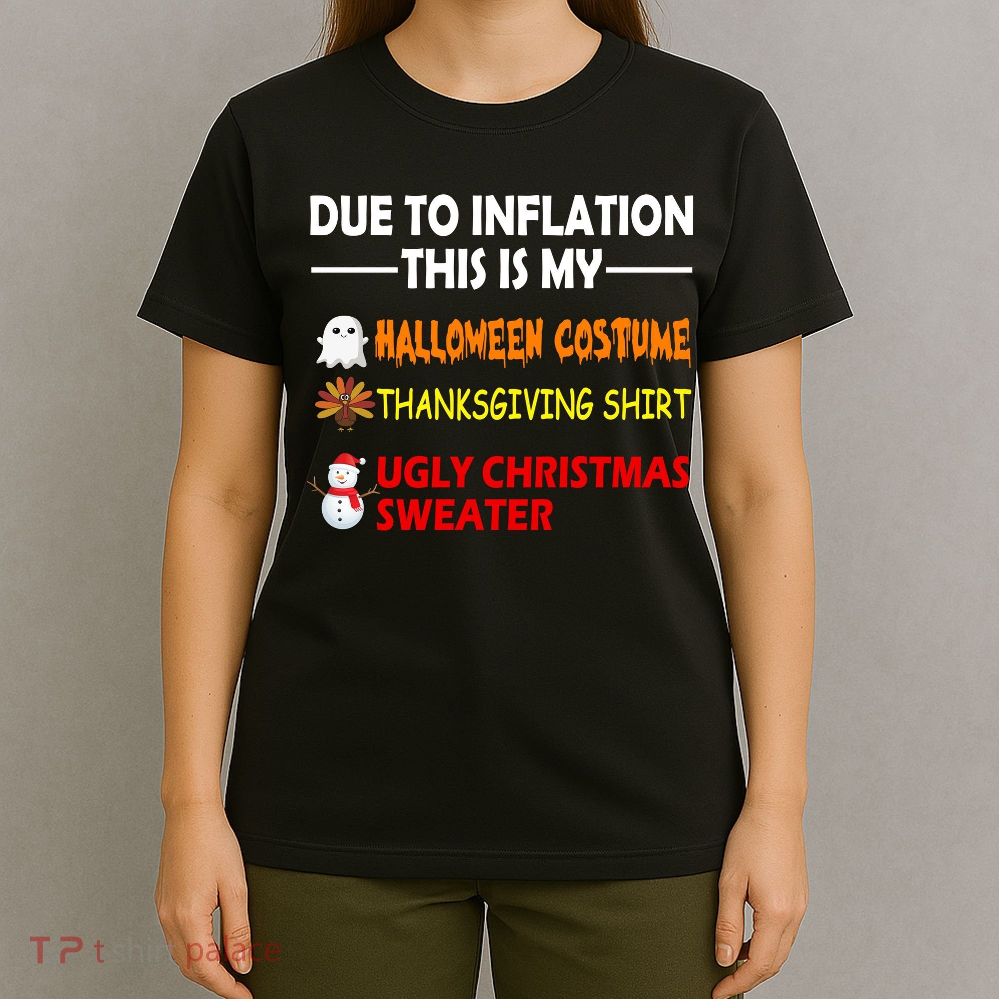 Due To Inflation This Is My Halloween Thanksgiving Ugly Christmas T-Shirt