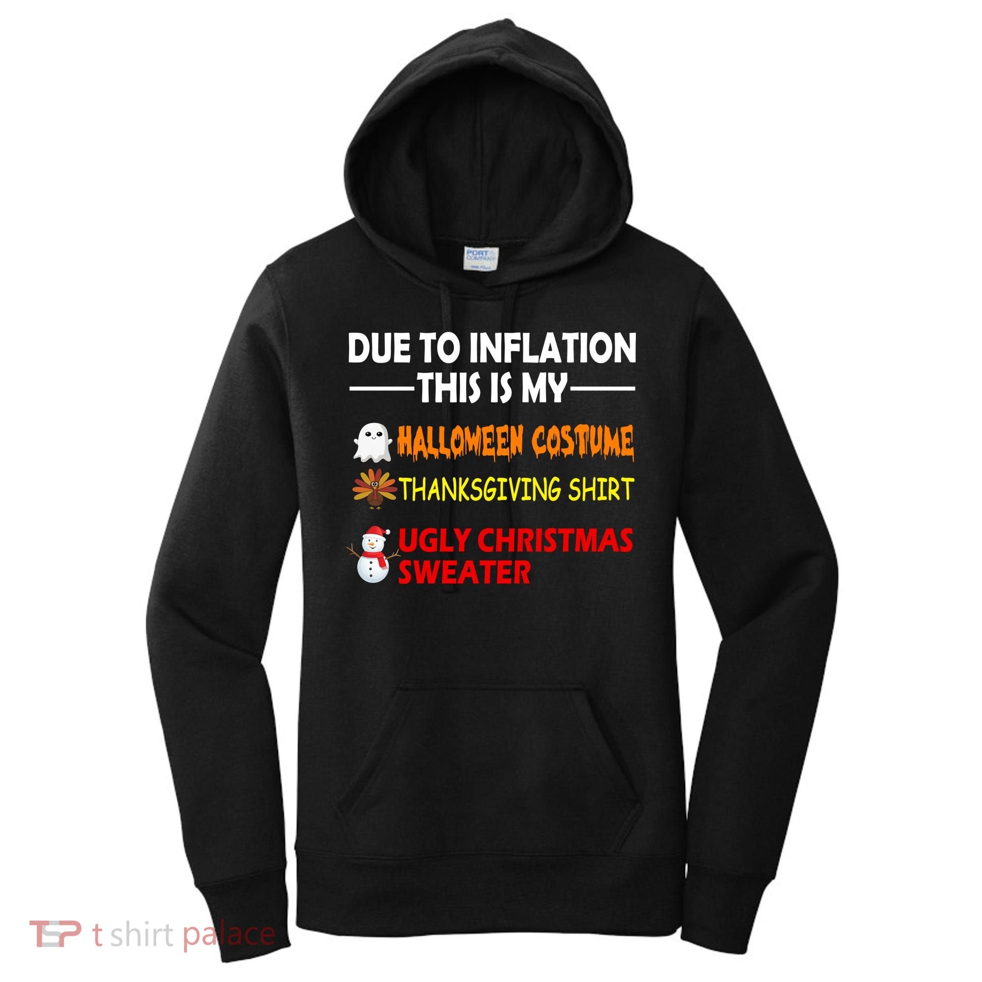 Due To Inflation This Is My Halloween Thanksgiving Ugly Christmas Women's Hoodie