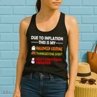 Due To Inflation This Is My Halloween Thanksgiving Ugly Christmas Women's Tank Top thumb 2
