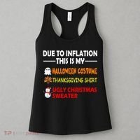 Due To Inflation This Is My Halloween Thanksgiving Ugly Christmas Women's Tank Top thumb 3