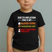 Due To Inflation This Is My Halloween Thanksgiving Ugly Christmas Toddler T-Shirt thumb 2