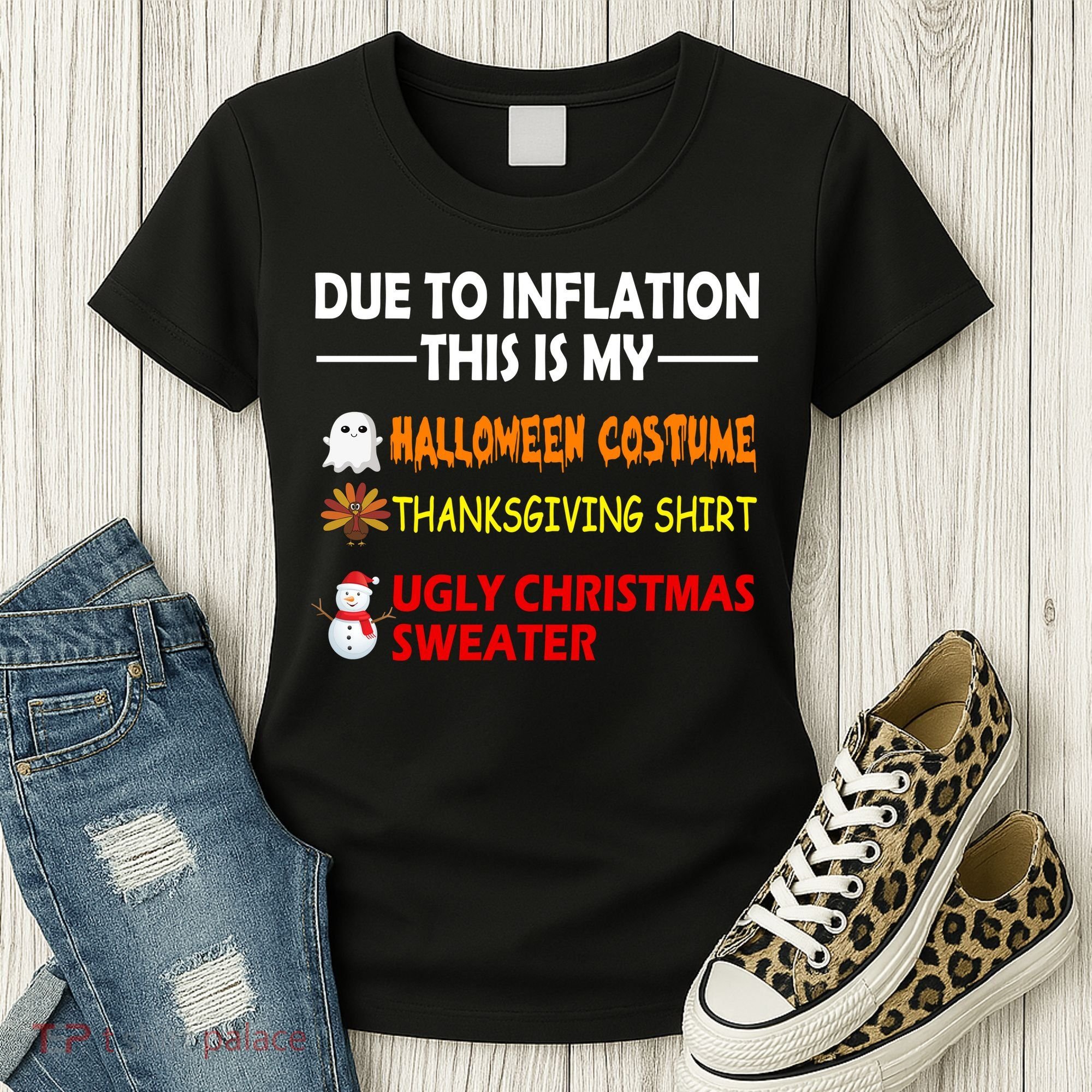 Due To Inflation This Is My Halloween Thanksgiving Ugly Christmas Women's T-Shirt