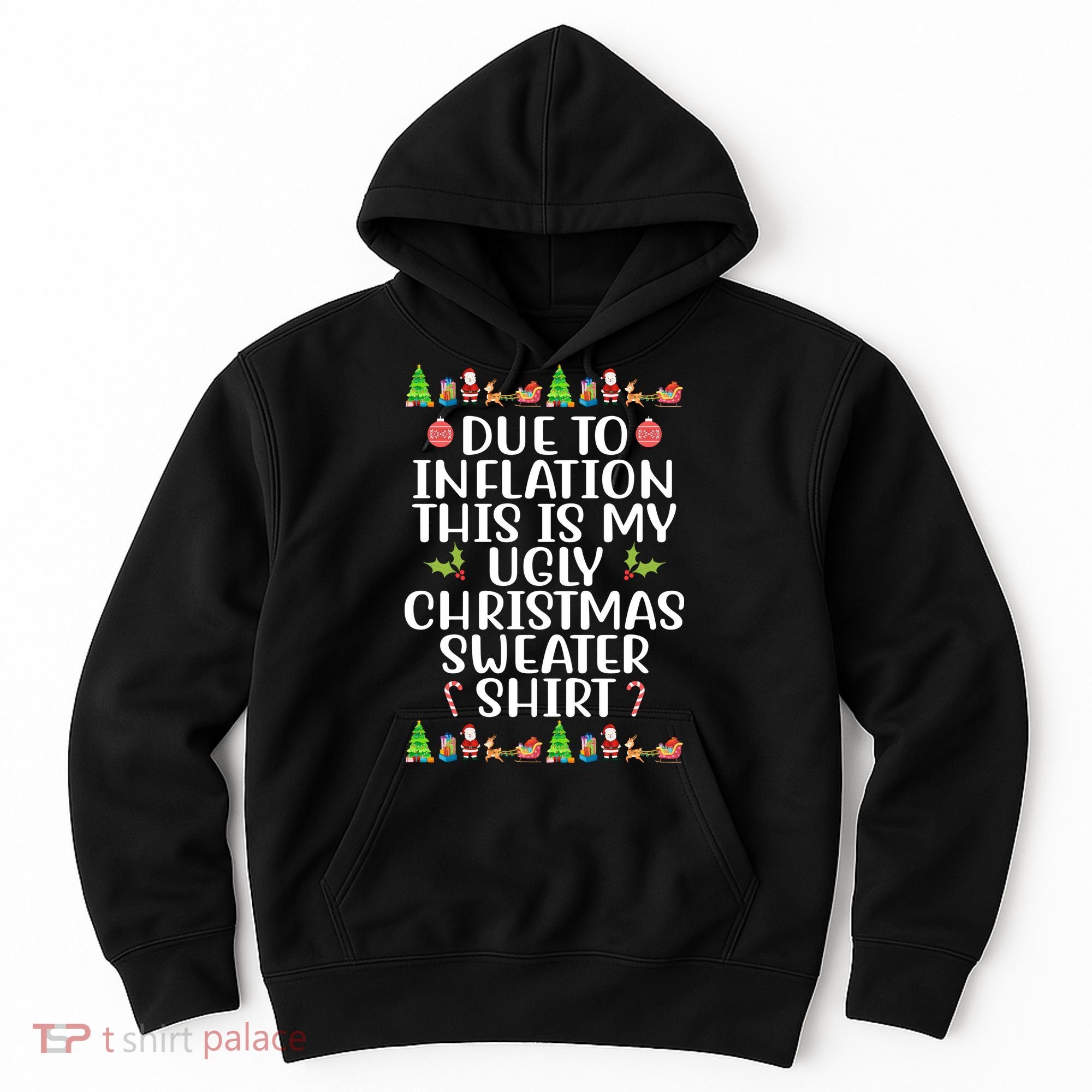 Due To Inflation This Is My Ugly Christmas Sweater Shirt Funny Hoodie