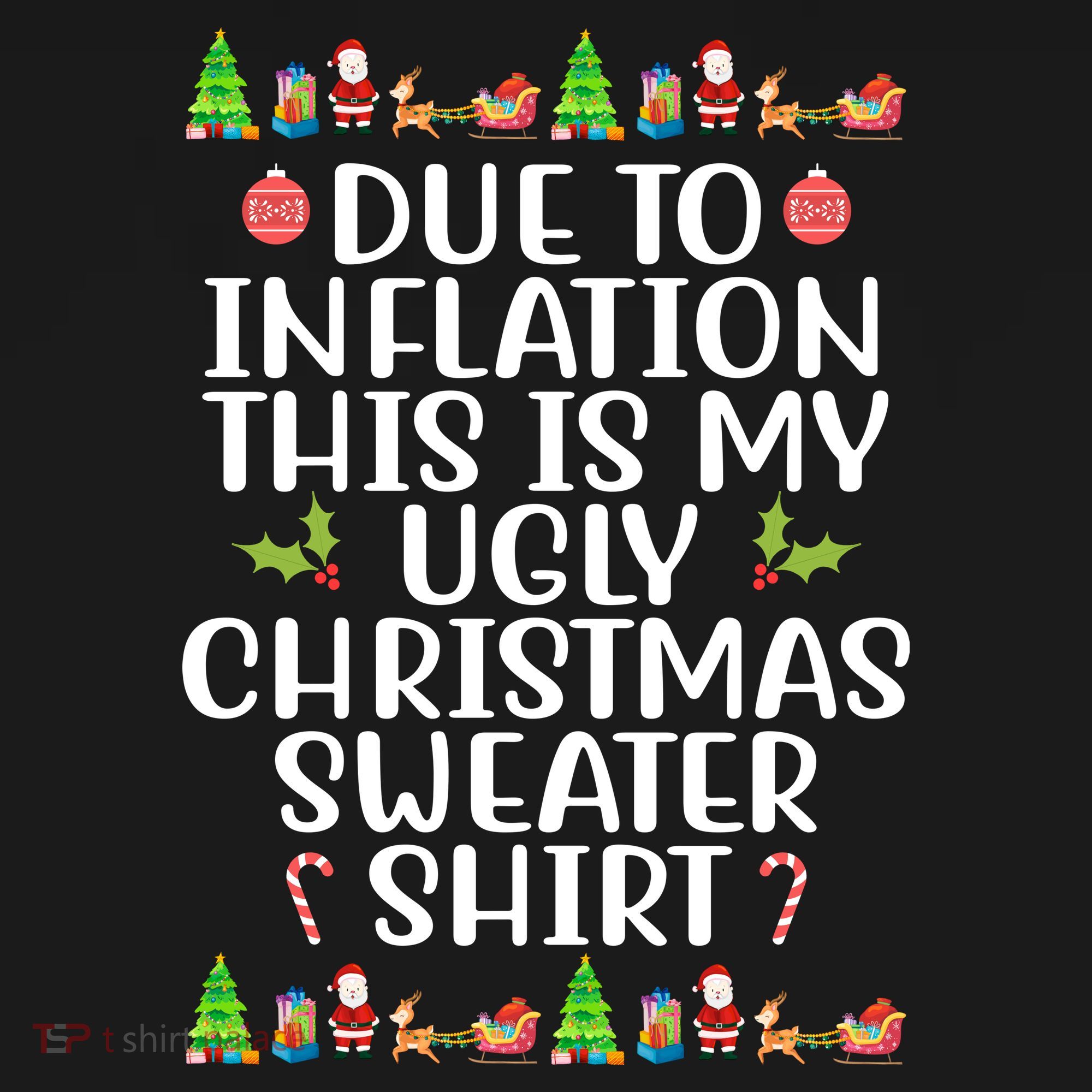 Due To Inflation This Is My Ugly Christmas Sweater Shirt Funny Long Sleeve Shirt