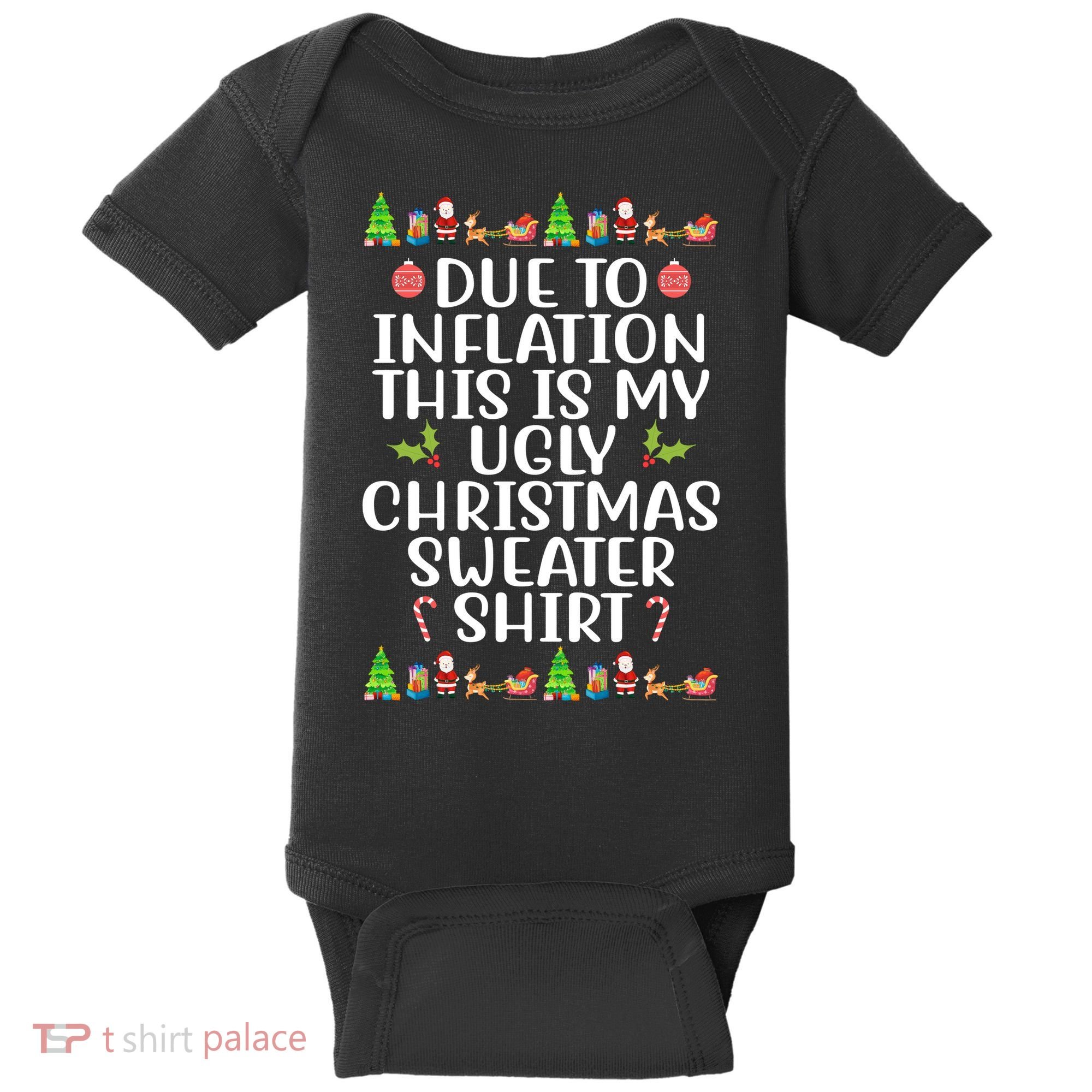 Due To Inflation This Is My Ugly Christmas Sweater Shirt Funny Baby Bodysuit