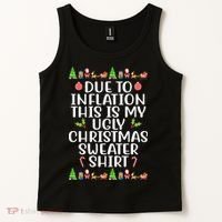Due To Inflation This Is My Ugly Christmas Sweater Shirt Funny Tank Top thumb 2