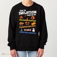 Due To Inflation This Is My Halloween Thanksgiving Christmas Women's Sweatshirt thumb 0