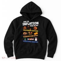 Due To Inflation This Is My Halloween Thanksgiving Christmas Hoodie thumb 0