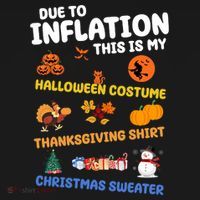 Due To Inflation This Is My Halloween Thanksgiving Christmas Sweatshirt thumb 3