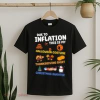 Due To Inflation This Is My Halloween Thanksgiving Christmas T-Shirt thumb 2
