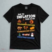 Due To Inflation This Is My Halloween Thanksgiving Christmas T-Shirt thumb 5