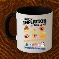 Due To Inflation This Is My Halloween Thanksgiving Christmas Coffee Mug thumb 2