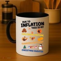 Due To Inflation This Is My Halloween Thanksgiving Christmas Coffee Mug thumb 4