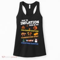 Due To Inflation This Is My Halloween Thanksgiving Christmas Women's Tank Top thumb 0