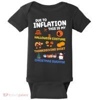 Due To Inflation This Is My Halloween Thanksgiving Christmas Baby Bodysuit thumb 0