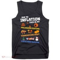 Due To Inflation This Is My Halloween Thanksgiving Christmas Tank Top thumb 0