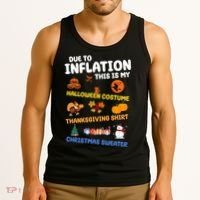 Due To Inflation This Is My Halloween Thanksgiving Christmas Tank Top thumb 3