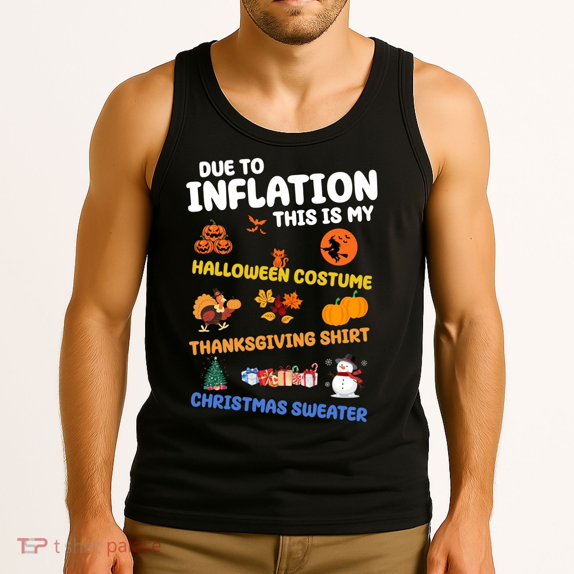 Due To Inflation This Is My Halloween Thanksgiving Christmas Tank Top