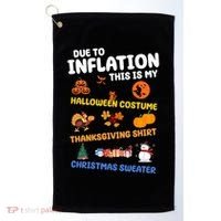 Due To Inflation This Is My Halloween Thanksgiving Christmas Golf Towel thumb 0