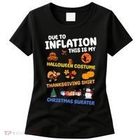 Due To Inflation This Is My Halloween Thanksgiving Christmas Women's T-Shirt thumb 0