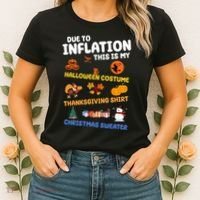 Due To Inflation This Is My Halloween Thanksgiving Christmas Women's T-Shirt thumb 2
