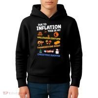 Due To Inflation This Is My Halloween Thanksgiving Christmas Kids Hoodie thumb 4