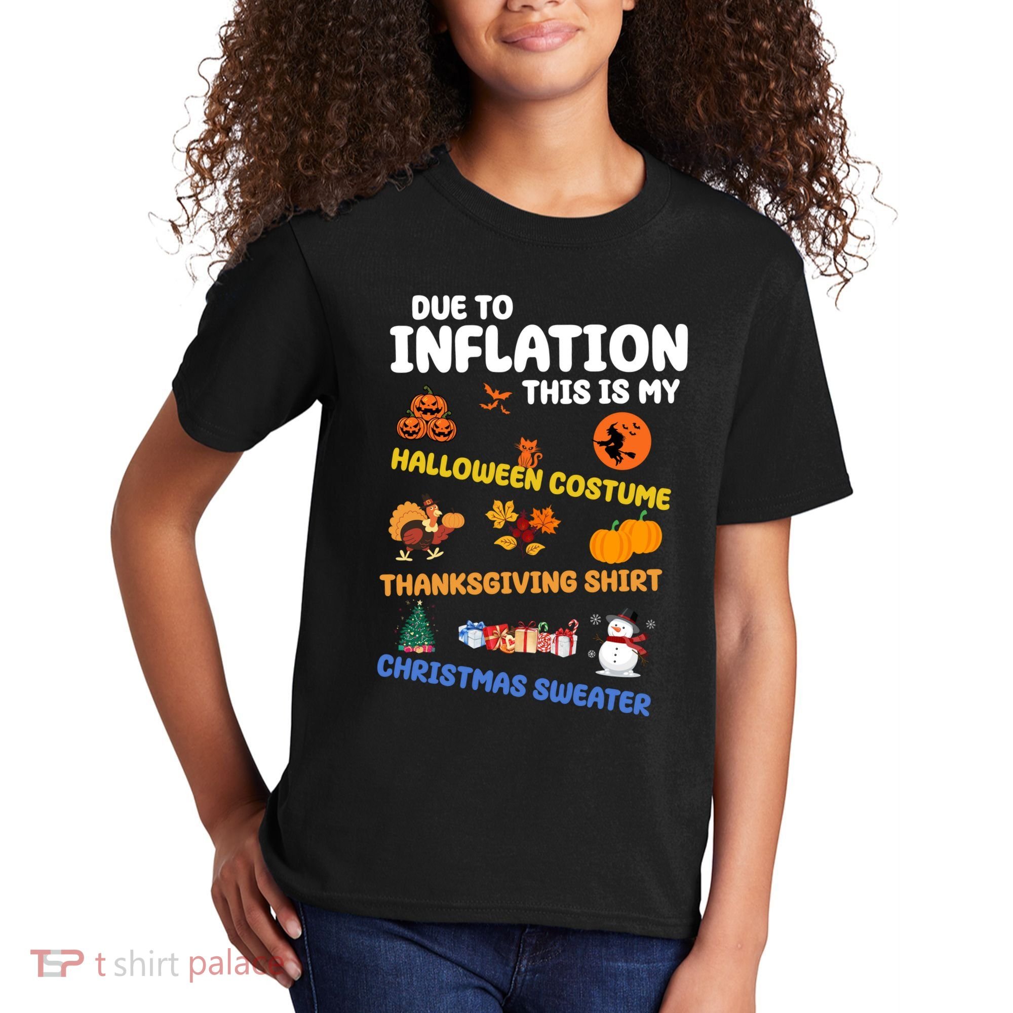 Due To Inflation This Is My Halloween Thanksgiving Christmas Kids T-Shirt
