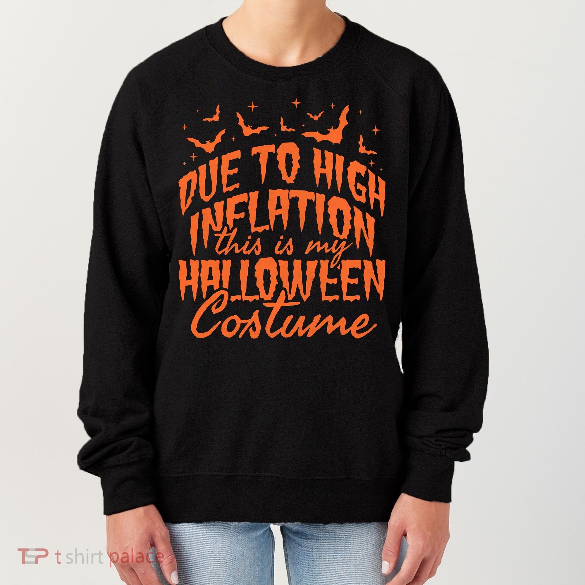 Due To Inflation This Is My Halloween Costume Women's Sweatshirt