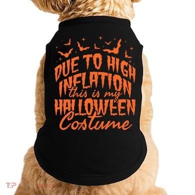 Due To Inflation This Is My Halloween Costume Doggie Tank