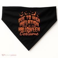 Due To Inflation This Is My Halloween Costume USA-Made Doggie Bandana thumb 0
