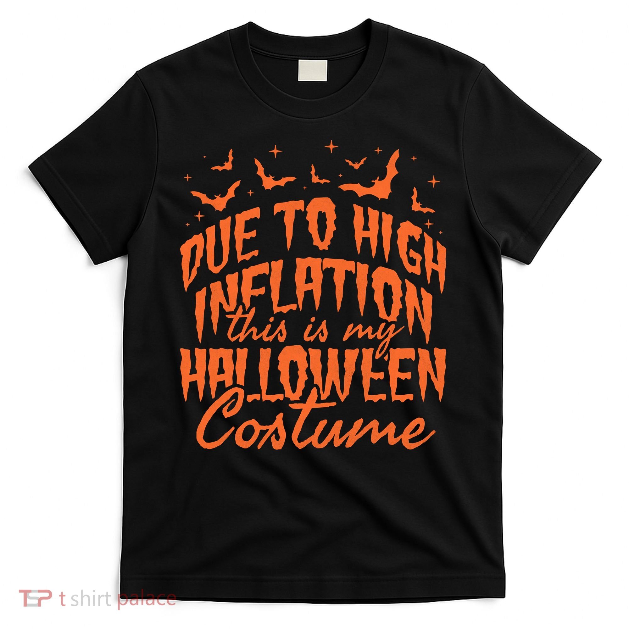 Due To Inflation This Is My Halloween Costume T-Shirt