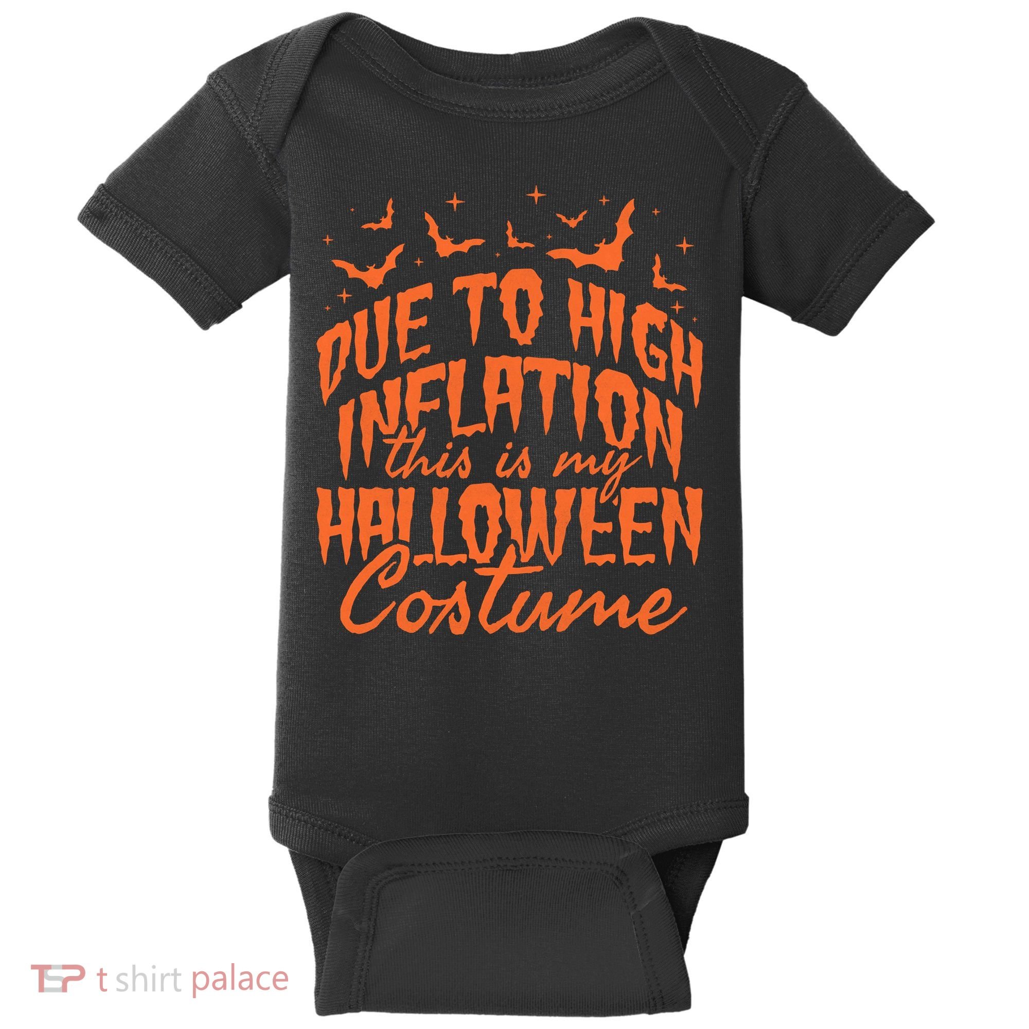 Due To Inflation This Is My Halloween Costume Baby Bodysuit