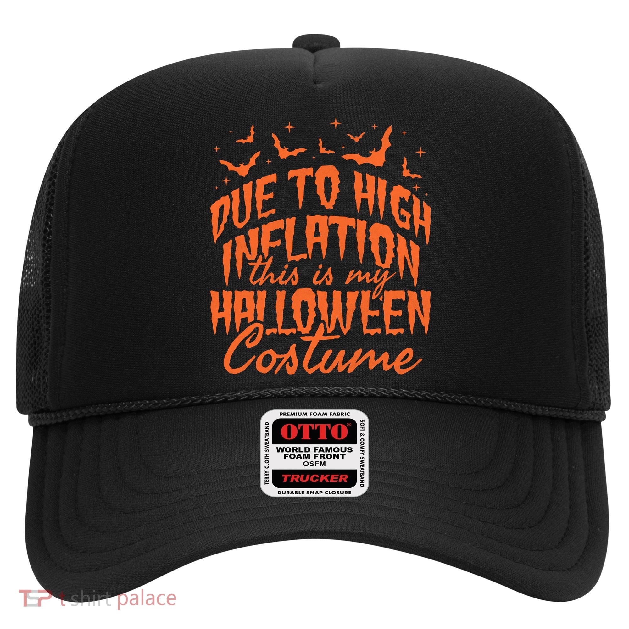 Due To Inflation This Is My Halloween Costume Hat