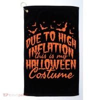 Due To Inflation This Is My Halloween Costume Golf Towel thumb 0